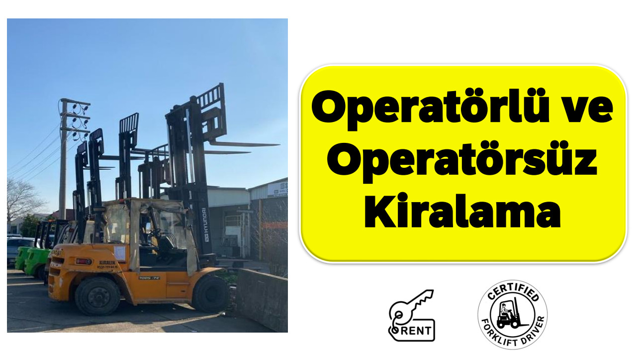 Operatörlü ve Operatörsüz Kiralama